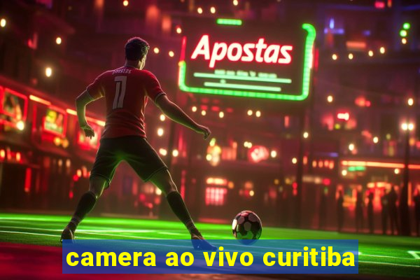 camera ao vivo curitiba